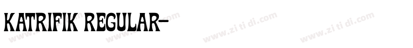 Katrifik Regular字体转换 Katrifik Regular字体转换